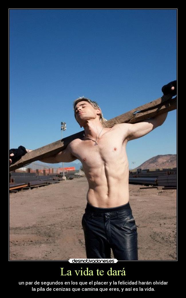 La vida te dará -