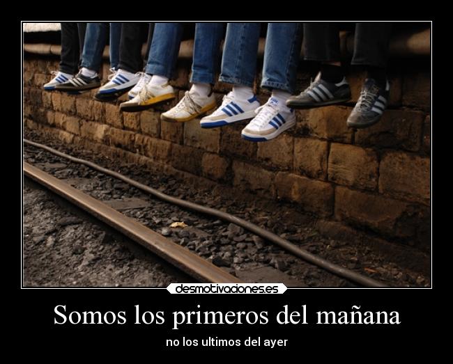 Somos los primeros del mañana - 