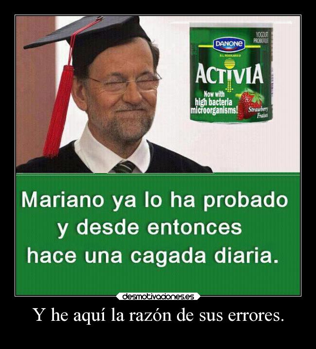 Y he aquí la razón de sus errores. -