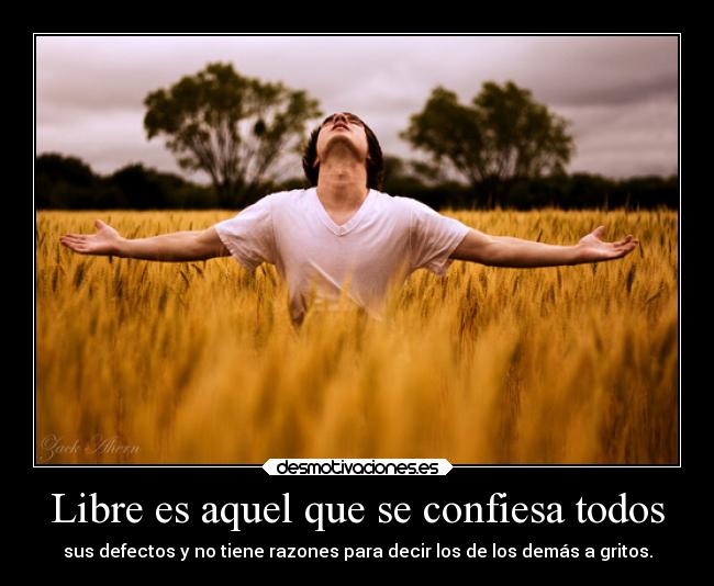 Libre es aquel que se confiesa todos -