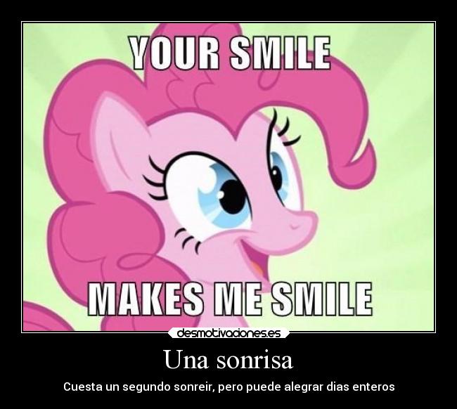 Una sonrisa - Cuesta un segundo sonreir, pero puede alegrar dias enteros
