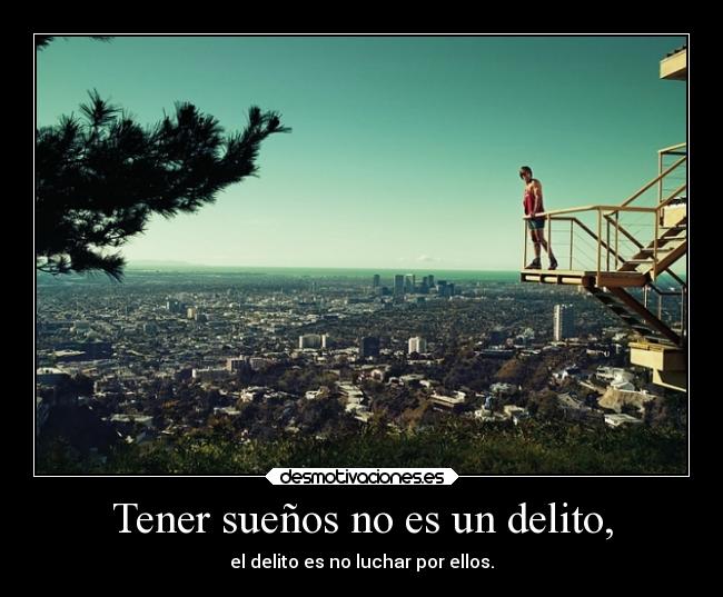 Tener sueños no es un delito, - 