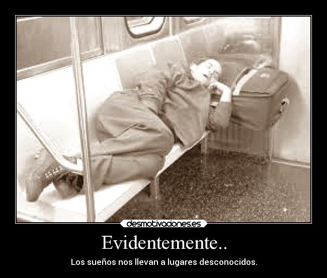 Evidentemente.. -