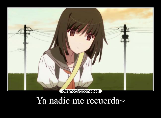 Ya nadie me recuerda~ - 