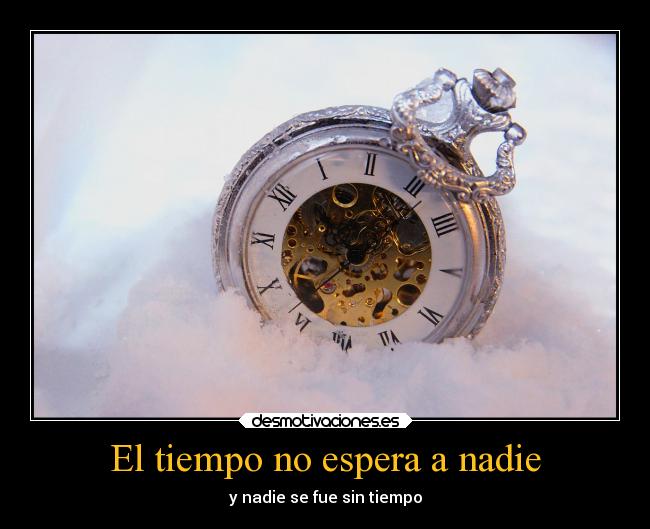 El tiempo no espera a nadie - 