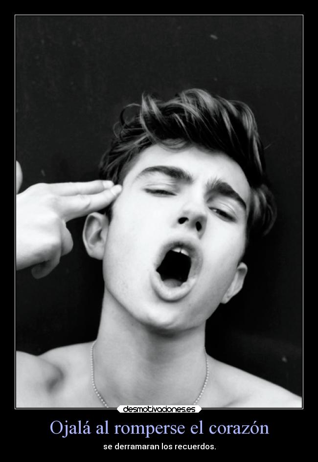 Ojalá al romperse el corazón - se derramaran los recuerdos.