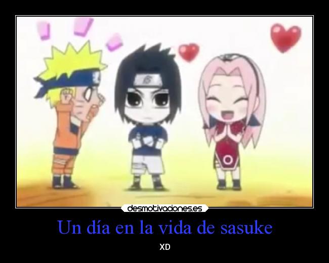 Un día en la vida de sasuke - XD