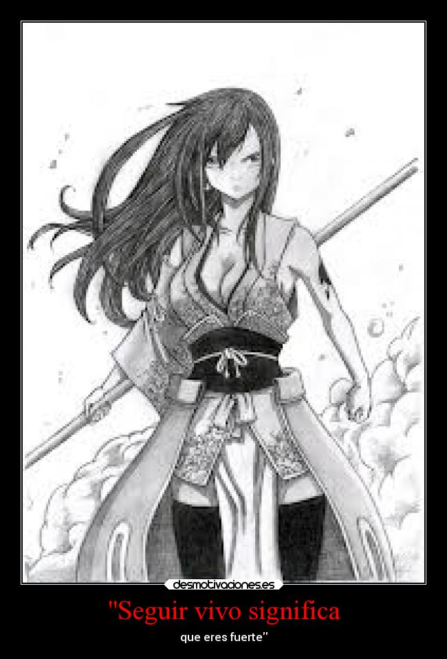 carteles vida anime manga fairytail erza vivir fuerza fairy tail desmotivaciones