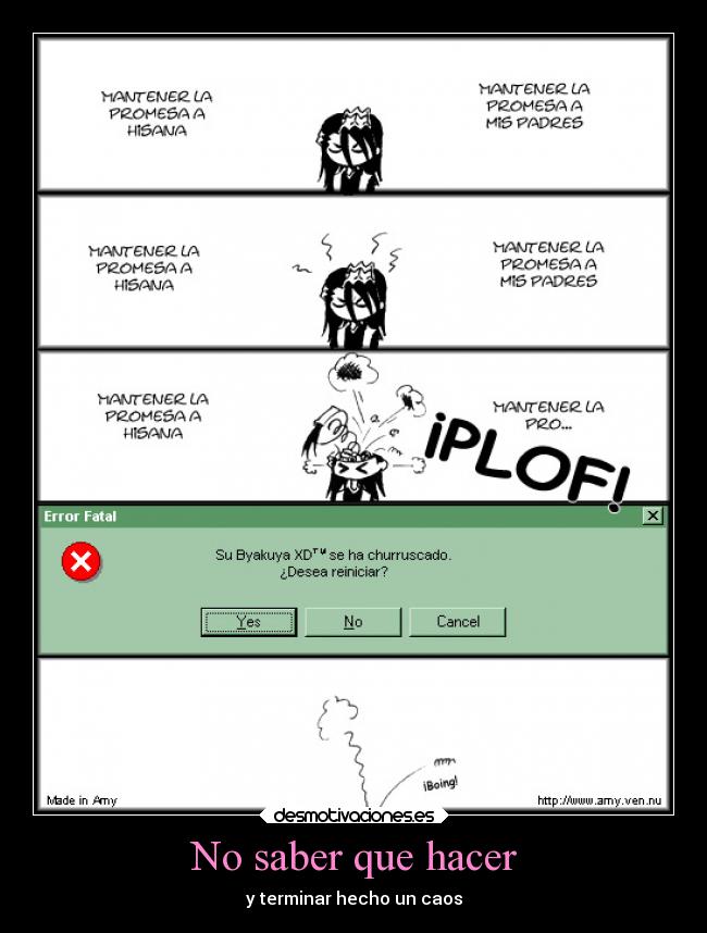 No saber que hacer - y terminar hecho un caos