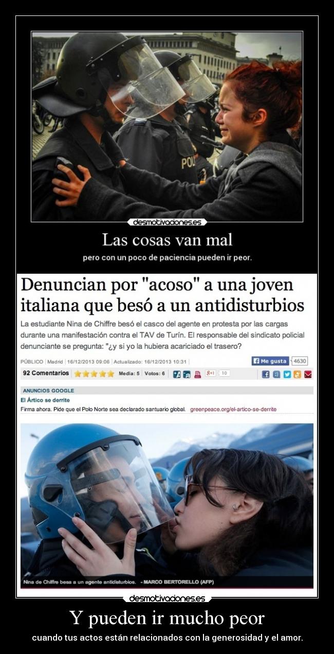 Y pueden ir mucho peor - cuando tus actos están relacionados con la generosidad y el amor.