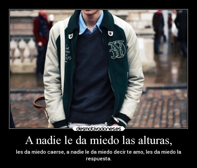 A nadie le da miedo las alturas, - 