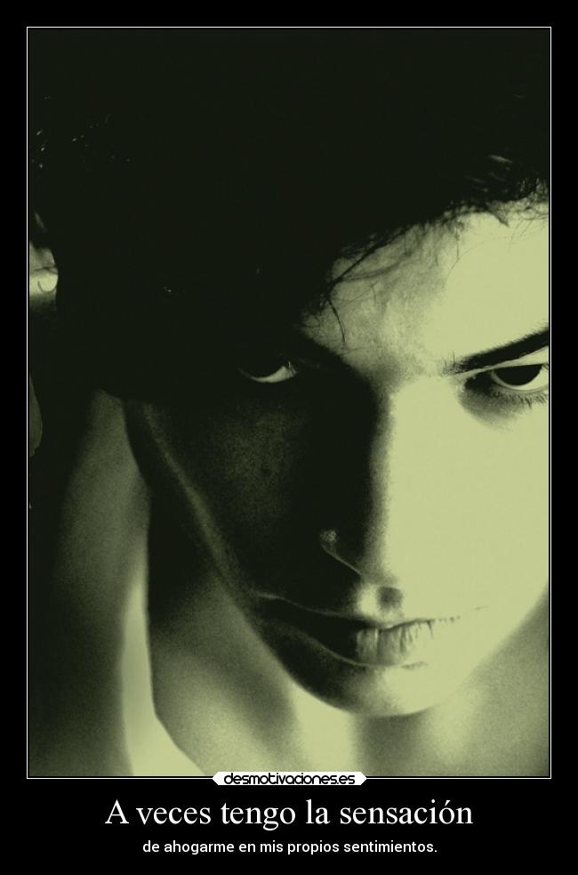A veces tengo la sensación -