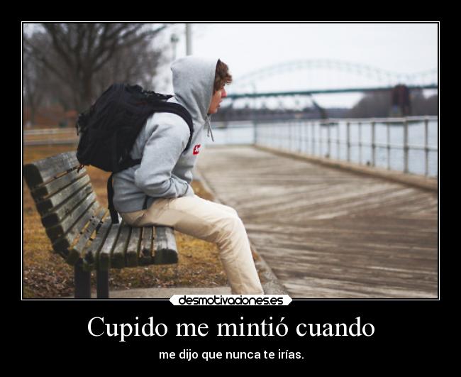 Cupido me mintió cuando -