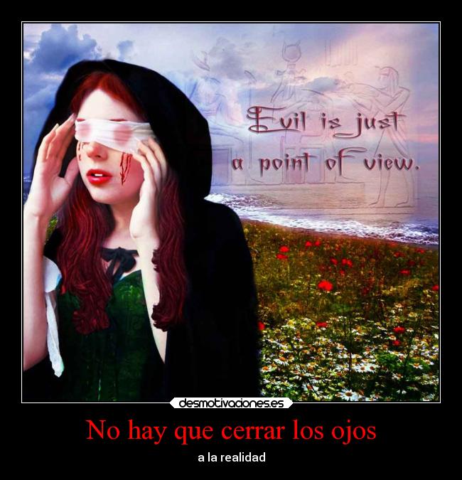 No hay que cerrar los ojos - a la realidad