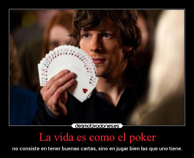 La vida es como el poker - 