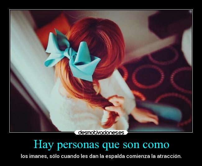Hay personas que son como -
