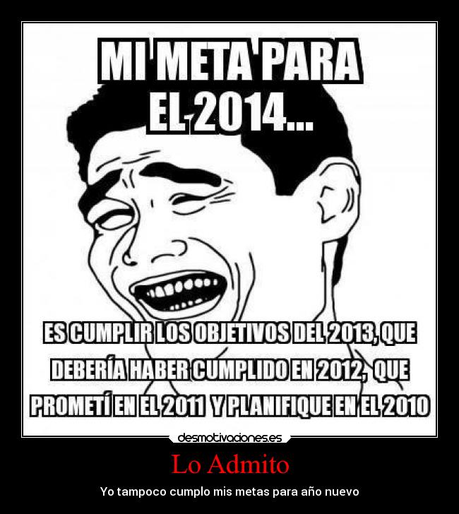 Lo Admito - Yo tampoco cumplo mis metas para año nuevo