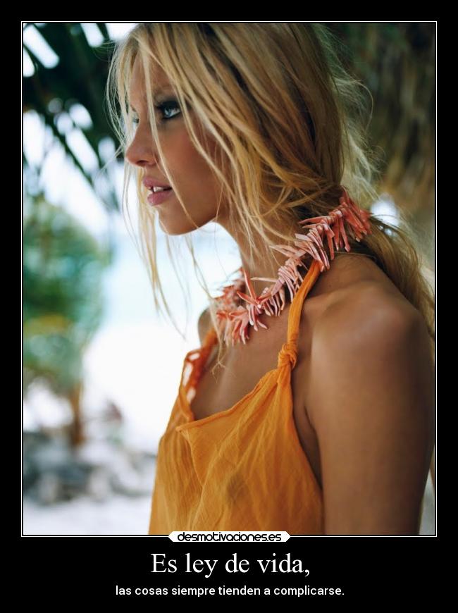 Es ley de vida, - 