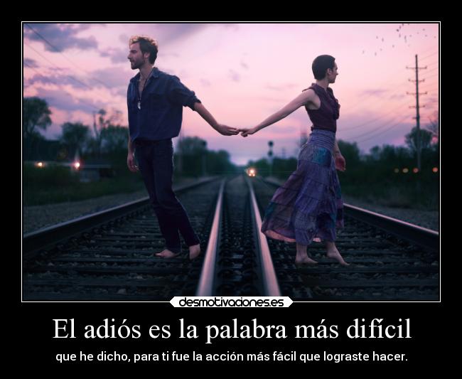 El adiós es la palabra más difícil -