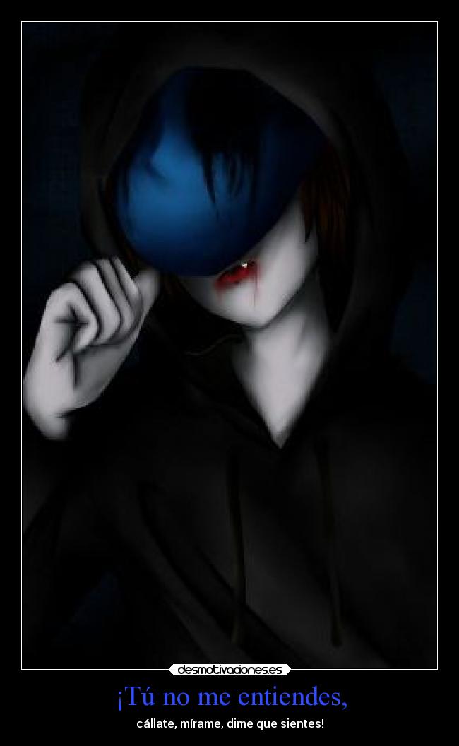 ¡Tú no me entiendes, - 