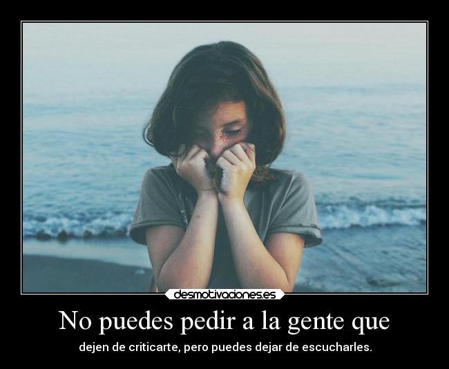 No puedes pedir a la gente que -