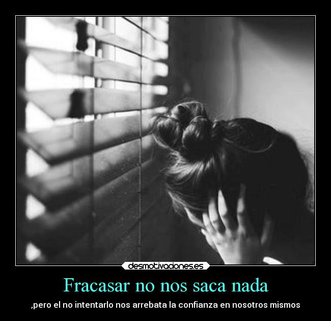 carteles vida importa fracasar por menos intentaste desmotivaciones