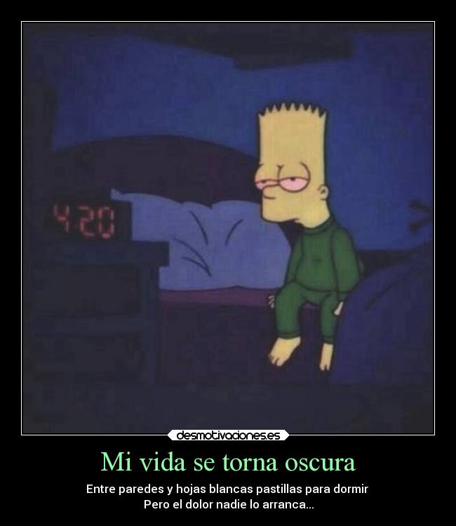 Mi vida se torna oscura -