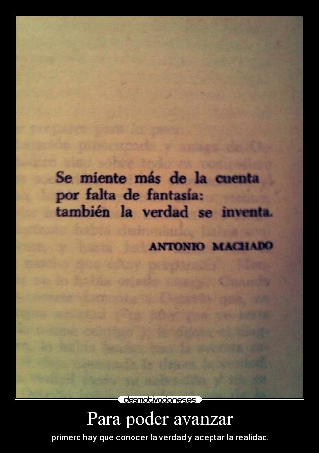 Para poder avanzar - primero hay que conocer la verdad y aceptar la realidad.