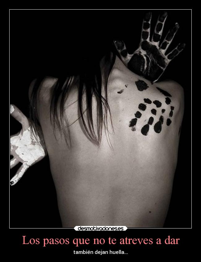Los pasos que no te atreves a dar -