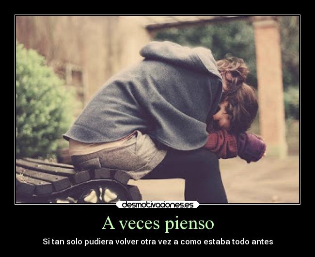 A veces pienso -