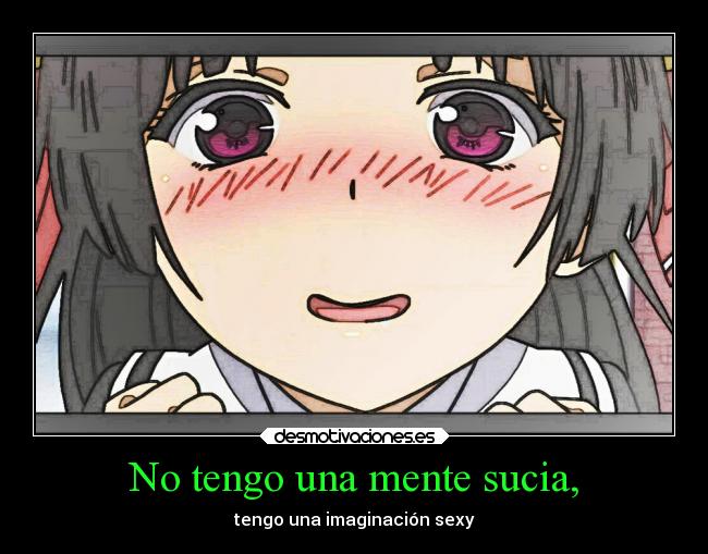 No tengo una mente sucia, - tengo una imaginación sexy