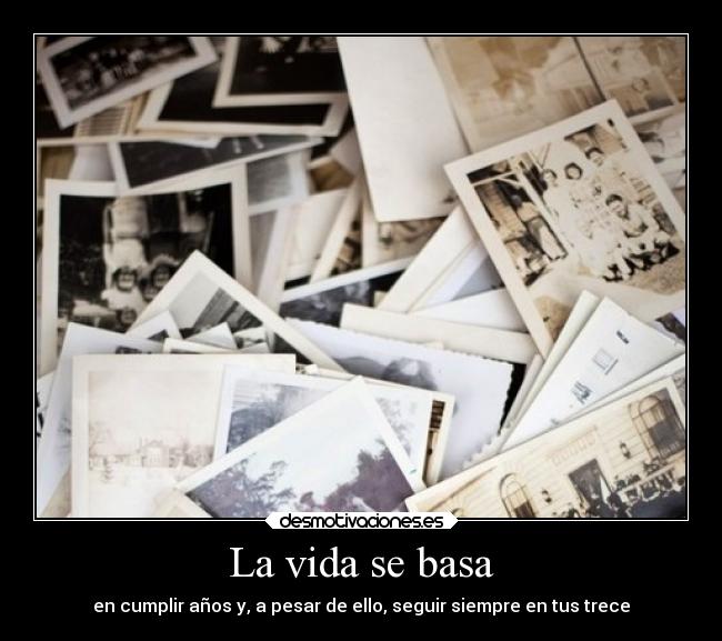 carteles vida vida trece anos futuro wts desmotivaciones