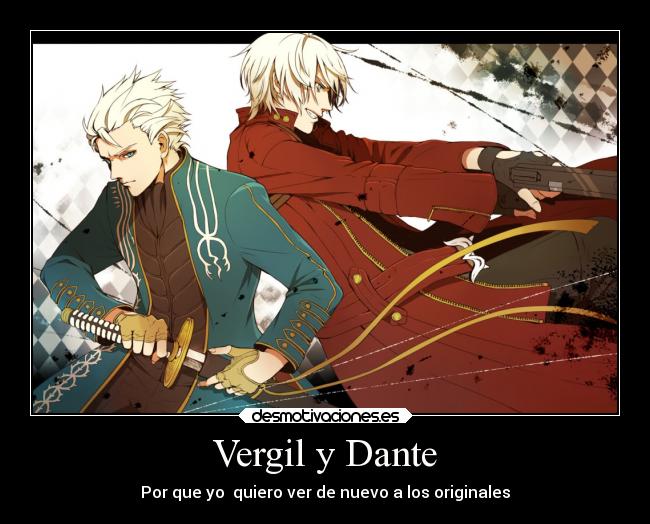 Vergil y Dante - Por que yo quiero ver de nuevo a los originales