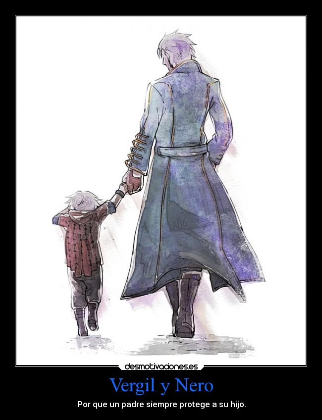 Vergil y Nero - Por que un padre siempre protege a su hijo.
