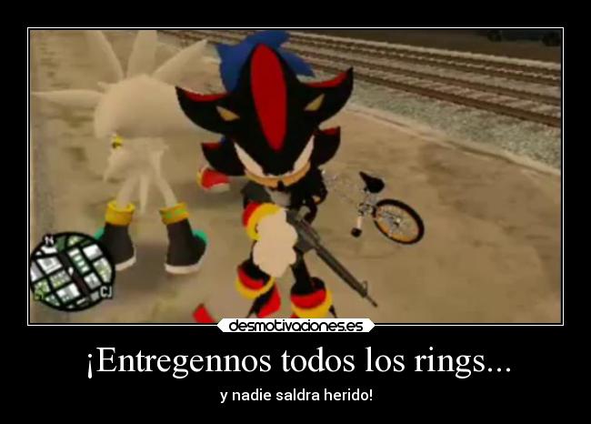 ¡Entregennos todos los rings... - y nadie saldra herido!
