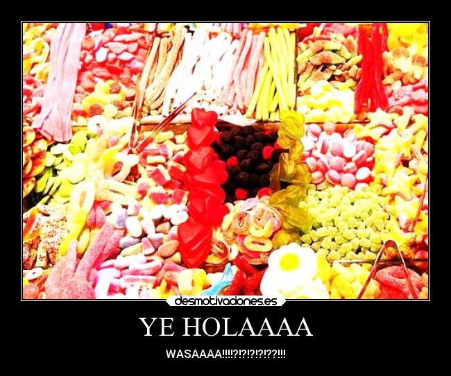 YE HOLAAAA - 