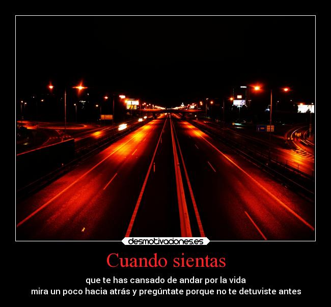 carteles cuando sientas cansado has vida mira poco atras preguntate antes detuviste desmotivaciones