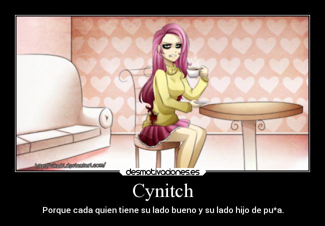 Cynitch - Porque cada quien tiene su lado bueno y su lado hijo de pu*a.