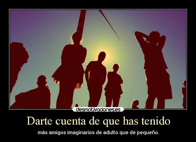 carteles desmotivaciones esos amigos que nunca han sido verdad desmoc3 onlyyourprincess desmotivaciones