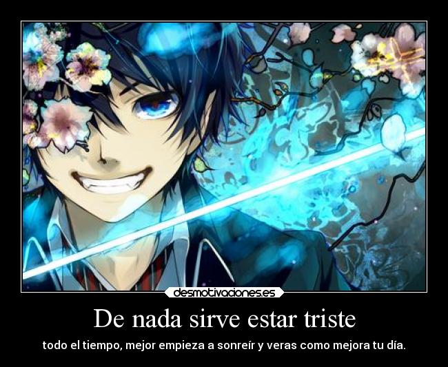 De nada sirve estar triste -