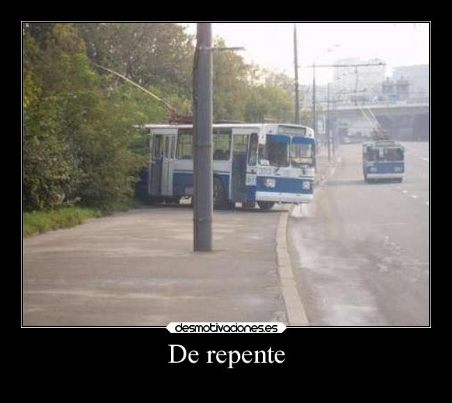 De repente -