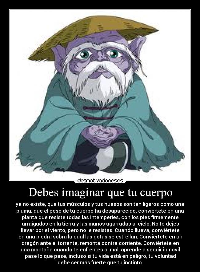 Debes imaginar que tu cuerpo -