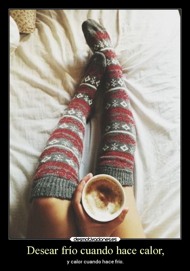 Desear frío cuando hace calor, - 
