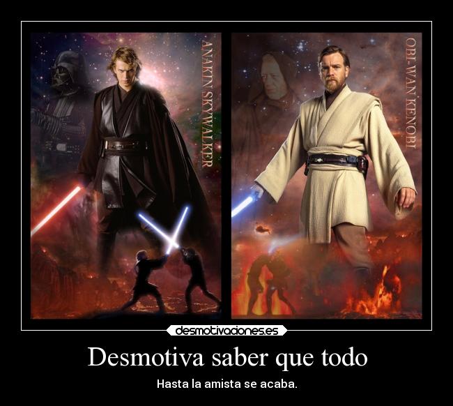 Desmotiva saber que todo - Hasta la amista se acaba.