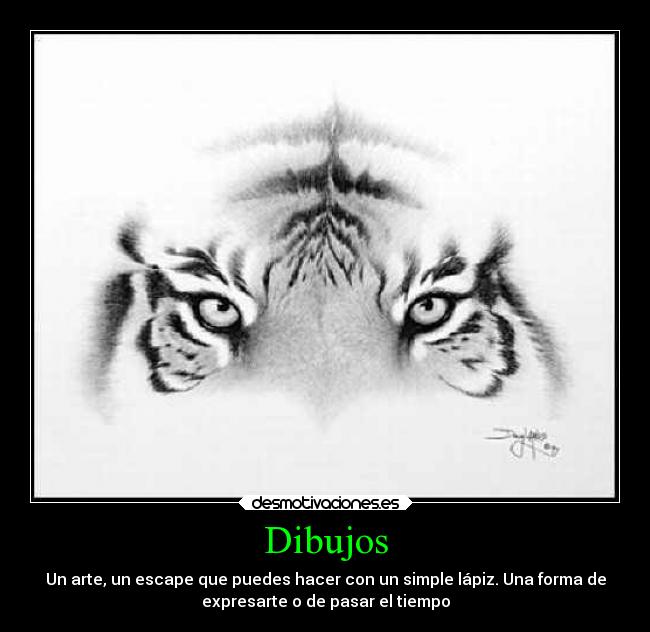 Dibujos - Un arte, un escape que puedes hacer con un simple lápiz. Una forma de
expresarte o de pasar el tiempo