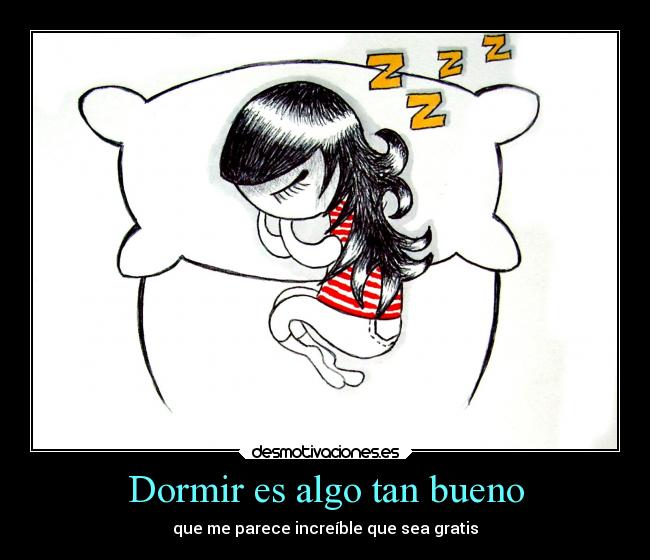 Dormir es algo tan bueno - 