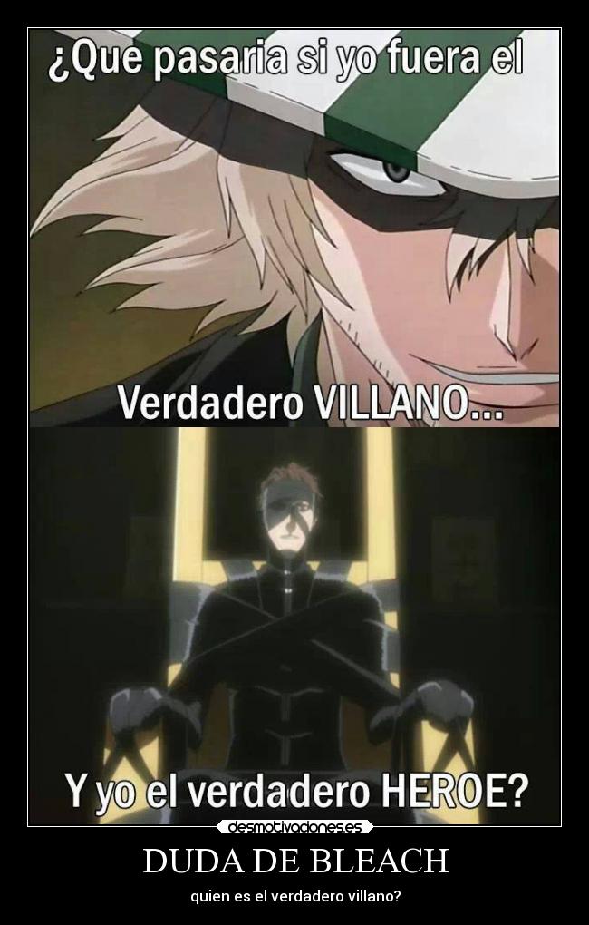 DUDA DE BLEACH - quien es el verdadero villano?
