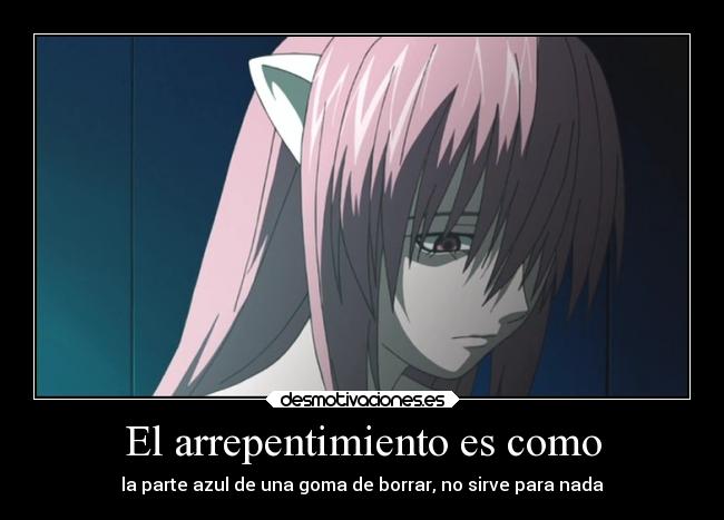 El arrepentimiento es como - la parte azul de una goma de borrar, no sirve para nada