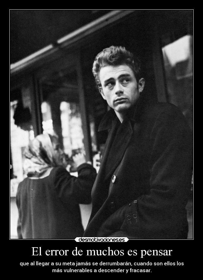 El error de muchos es pensar -