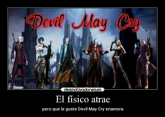 El físico atrae - pero que le guste Devil May Cry enamora